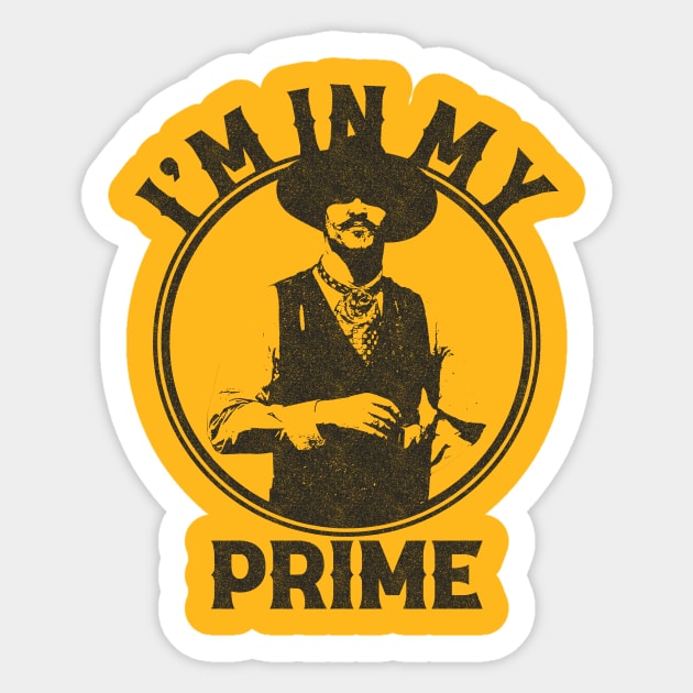 I'm In My Prime - Doc Holiday - Tombstone Sticker by RadRetro